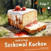 Cover von Einschlafgeschichten für Kinder ab 3 Jahren , Goldi & Hubi - Sechsmal Kuchen (Staffel 1, Folge 7)