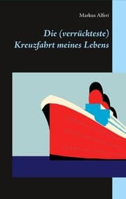 Cover von Die (verrückteste) Kreuzfahrt meines Lebens