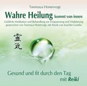 Cover von Wahre Heilung kommt von innen - Geführte Meditationen und Behandlungen zur Entspannung und Vitalisierung