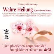 Cover von Wahre Heilung kommt von innen - Geführte Meditationen und Behandlungen zur Entspannung und Vitalisierung