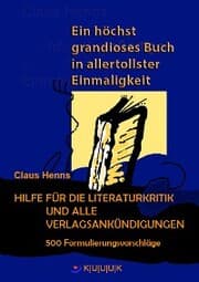 Cover von Ein höchst grandioses Buch in allertollster Einmaligkeit. Hilfe für die Literaturkritik und alle Verlagsankündigungen.