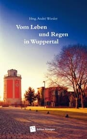 Cover von Vom Leben und Regen in Wuppertal