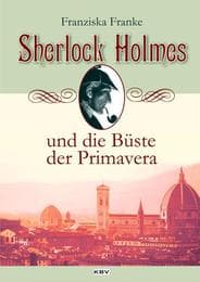 Cover von Sherlock Holmes und die Büste der Primavera