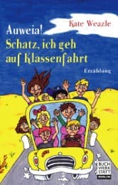 Cover von Auweia! Schatz, ich geh auf Klassenfahrt