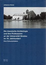 Cover von Die klassische Archäologie und ihre Professoren an der Universität Breslau im 19. Jahrhundert