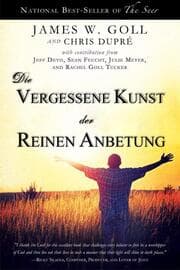 Cover von Die vergessene Kunst der reinen Anbetung