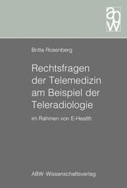 Cover von Rechtsfragen der Telemedizin am Beispiel der Teleradiologie im Rahmen von E-Health