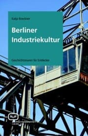 Cover von Berliner Industriekultur