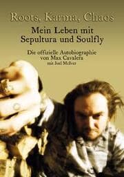 Cover von Roots, Karma, Chaos - Mein Leben mit Sepultura und Soulfly