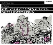 Cover von Vom Versuch, einen Glücksgott loszuwerden
