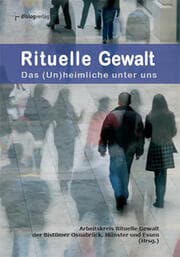 Cover von Rituelle Gewalt - das (Un)heimliche unter uns