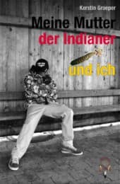 Cover von Meine Mutter, der Indianer und ich