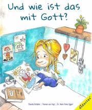Cover von Und wie ist das mit Gott?