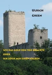 Cover von Wie das Gold den Tod brachte oder Ich zôch mir einen valken ...