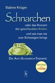 Cover von Schnarchen oder das Konzert der geschluckten Kröten und wie man sie zum Schweigen bringt