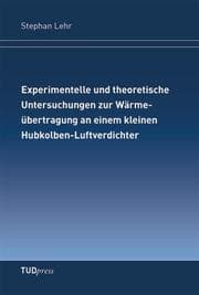 Cover von Experimentelle und theoretische Untersuchungen zur Wärmeübertragung an einem kleinen Hubkolben-Luftverdichter