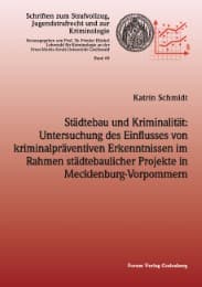 Cover von Städtebau und Kriminalität: Untersuchung des Einflusses von kriminalpräventiven Erkenntnissen im Rahmen städtebaulicher Projekte in Mecklenburg-Vorpommern