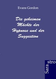 Cover von Die geheimen Mächte der Hypnose und der Suggestion