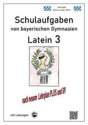 Cover von Latein 3 - Schulaufgaben (G9, LehrplanPLUS) von bayerischen Gymnasien mit Lösungen