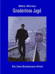 Cover von Gnadenlose Jagd. Mike Winter Kriminalserie, Band 1. Spannender Kriminalroman über Verbrechen, Mord, Intrigen und Verrat.