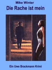 Cover von Die Rache ist mein. Mike Winter Kriminalserie, Band 3. Spannender Kriminalroman über Verbrechen, Mord, Intrigen und Verrat.