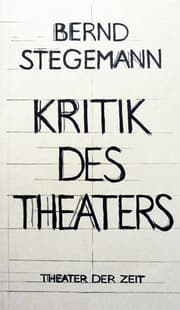 Cover von Bernd Stegemann - Kritik des Theaters