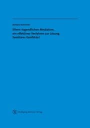Cover von Eltern-Jugendlichen Mediation, ein effektives Verfahren zur Lösung familiärer Konflikte?