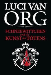 Cover von Schneewittchen und die Kunst des Tötens