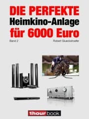 Cover von Die perfekte Heimkino-Anlage für 6000 Euro (Band 2)