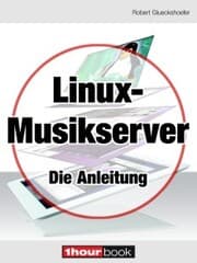 Cover von Linux-Musikserver - Die Anleitung