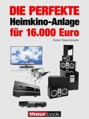Cover von Die perfekte Heimkino-Anlage für 16.000 Euro