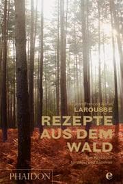 Cover von Larousse - Rezepte aus dem Wald