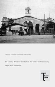 Cover von Die Leipzig - Dresdner Eisenbahn in den ersten fünfundzwanzig Jahren ihres Bestehens