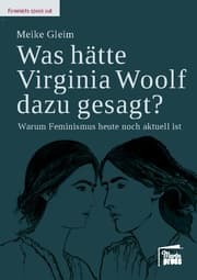 Cover von Was hätte Virginia Woolf dazu gesagt?