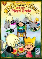 Cover von Der kleine König und sein Pferd Grete