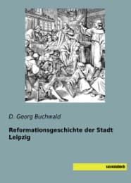 Cover von Reformationsgeschichte der Stadt Leipzig