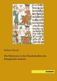 Cover von Die Malereien in den Handschriften des Königreichs Sachsen