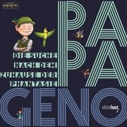 Cover von PAPAGENO - Die Suche nach dem Zuhause der Phantasie