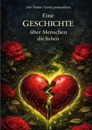 Cover von Eine GESCHICHTE über Menschen, die lieben