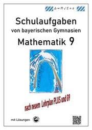 Cover von Mathematik 9 Schulaufgaben (G9, LehrplanPLUS) von bayerischen Gymnasien mit Lösungen