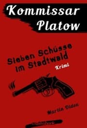 Cover von Kommissar Platow, Band 1: Sieben Schüsse im Stadtwald