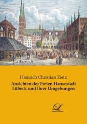 Cover von Ansichten der Freien Hansestadt Lübeck und ihrer Umgebungen