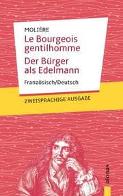 Cover von Le Bourgeois gentilhomme / Der Bürger als Edelmann: Zweisprachig Französisch / Deutsch