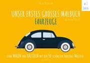 Cover von Unser erstes großes Malbuch: Fahrzeuge