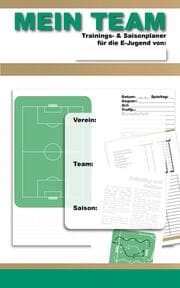 Cover von MEIN TEAM - Trainings- & Saisonplaner für die E-Jugend