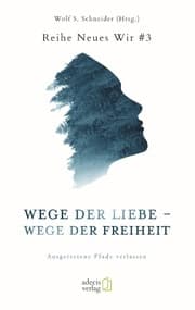 Cover von Wege der Liebe - Wege der Freiheit