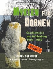 Cover von MYRTEN FÜR DORNEN - Geschichte(n) aus Weidenberg 1919-1949, Alltagsleben und Kirchenkampf in einer oberfränkischen Marktgemeinde, Folge 5