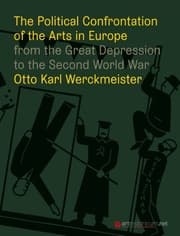 Cover von The Political Confrontation of the Arts in Europe from the Great Depression to the Second Word War