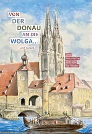 Cover von Von der Donau an die Wolga und zurück