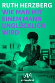 Cover von Wie man mit einem Mann unglücklich wird